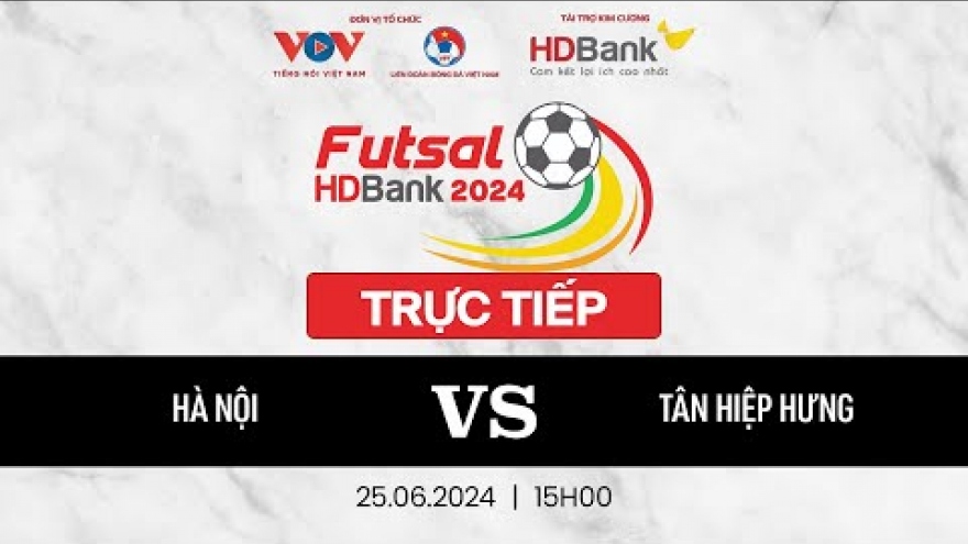 Xem trực tiếp Hà Nội vs Tân Hiệp Hưng - Giải Futsal HDBank VĐQG 2024